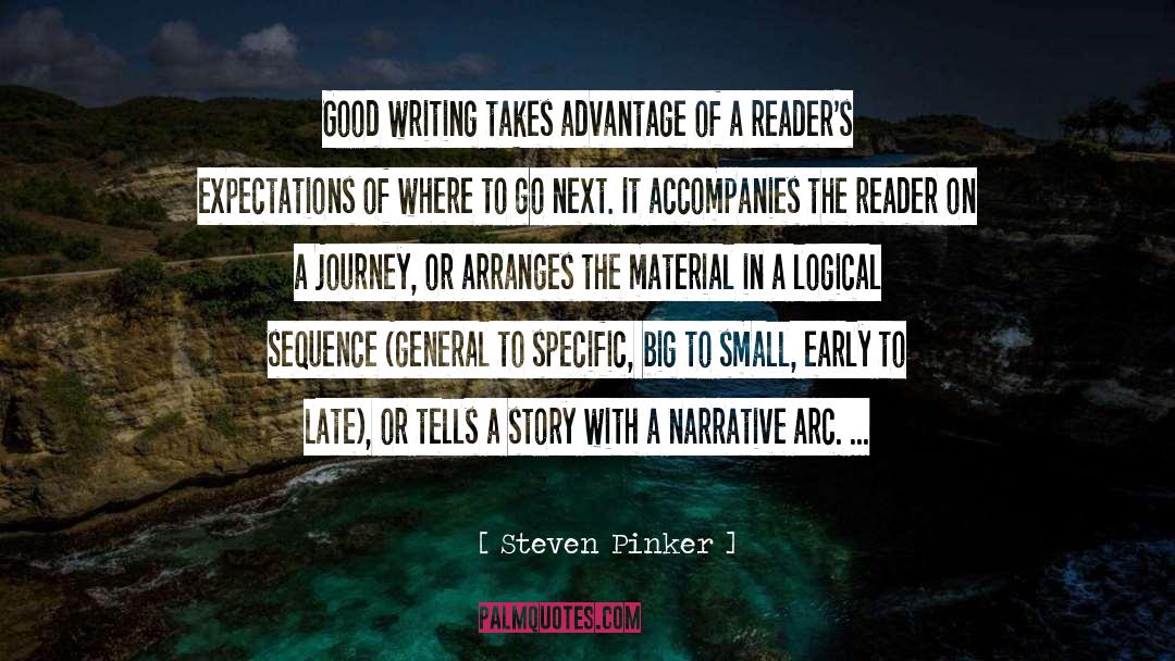 Steven Pinker Quotes: Good writing takes advantage of