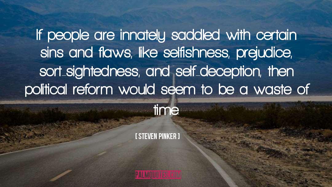 Steven Pinker Quotes: If people are innately saddled