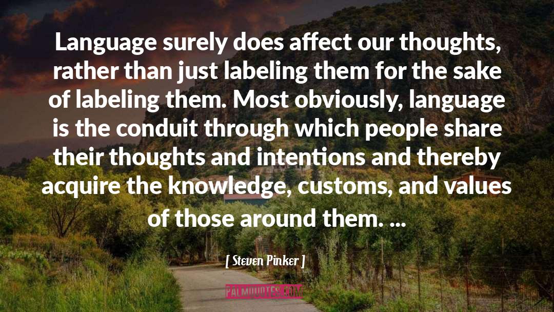 Steven Pinker Quotes: Language surely does affect our