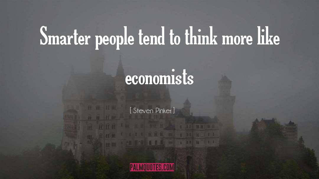 Steven Pinker Quotes: Smarter people tend to think