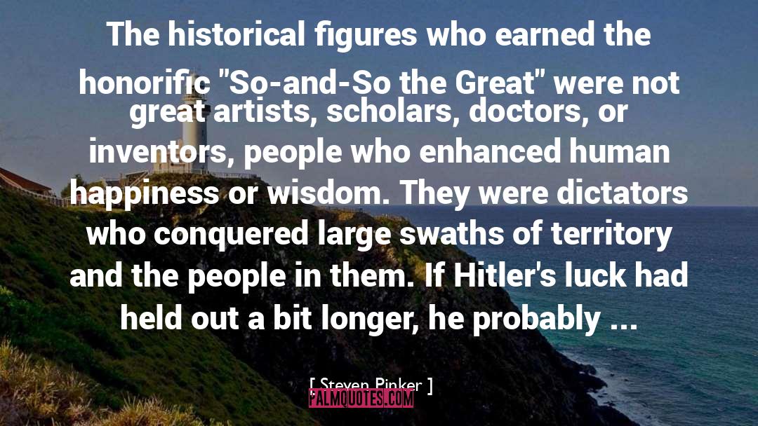 Steven Pinker Quotes: The historical figures who earned