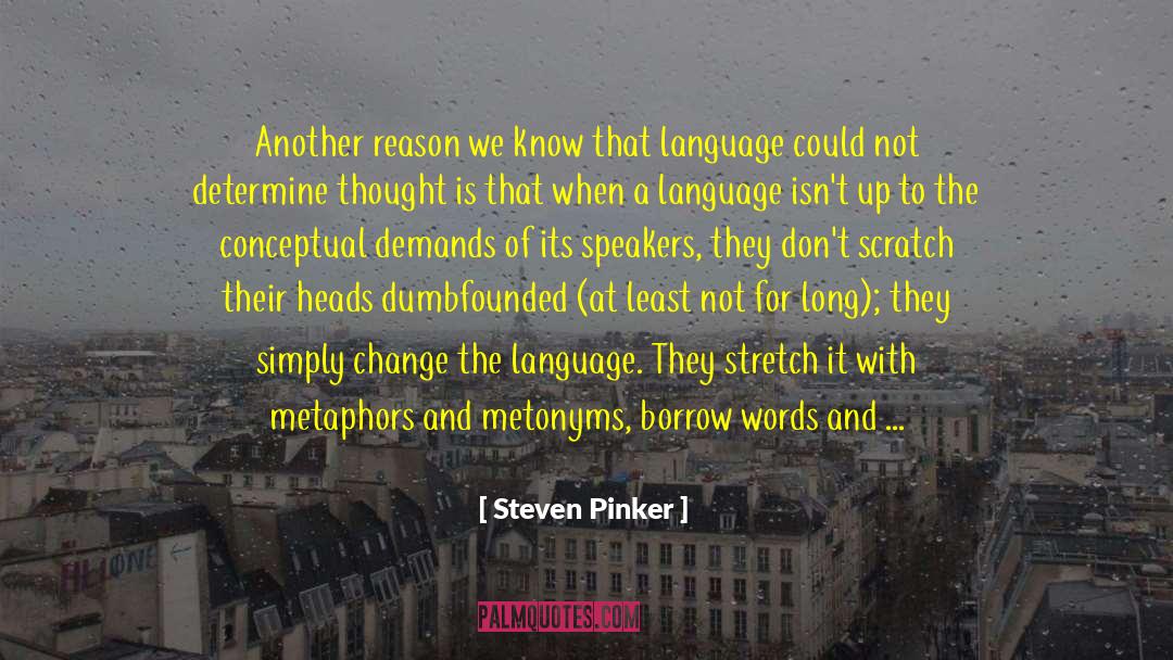 Steven Pinker Quotes: Another reason we know that