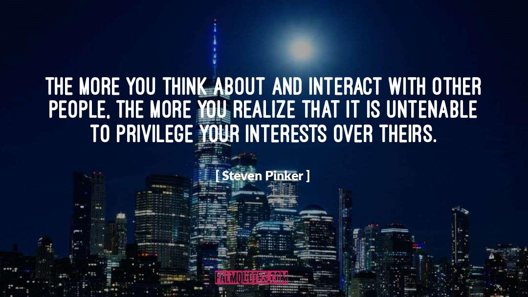 Steven Pinker Quotes: The more you think about
