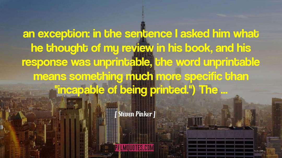 Steven Pinker Quotes: an exception: in the sentence