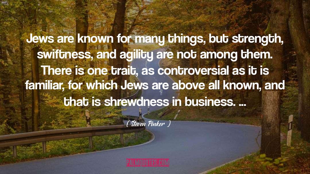 Steven Pinker Quotes: Jews are known for many