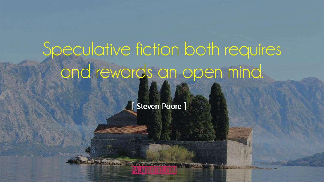 Steven Poore Quotes: Speculative fiction both requires and