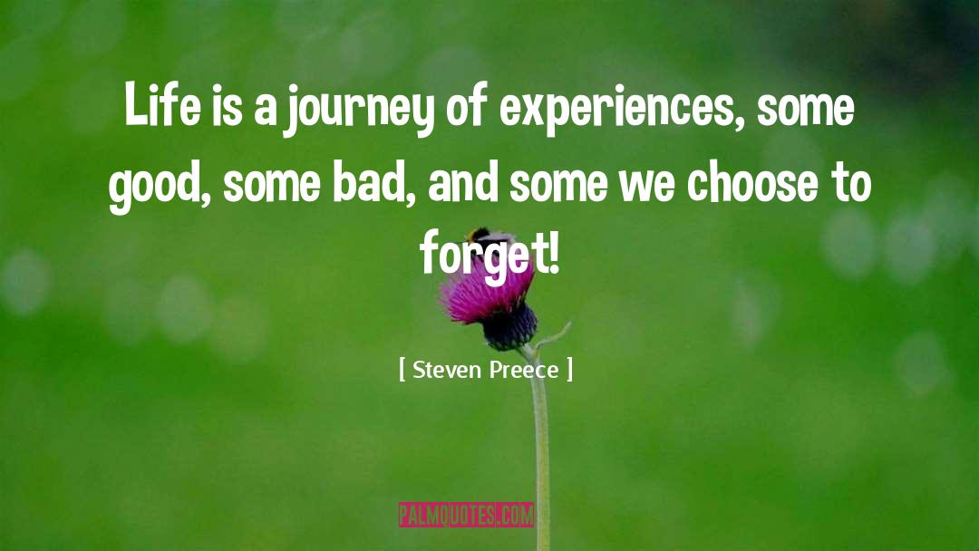 Steven Preece Quotes: Life is a journey of