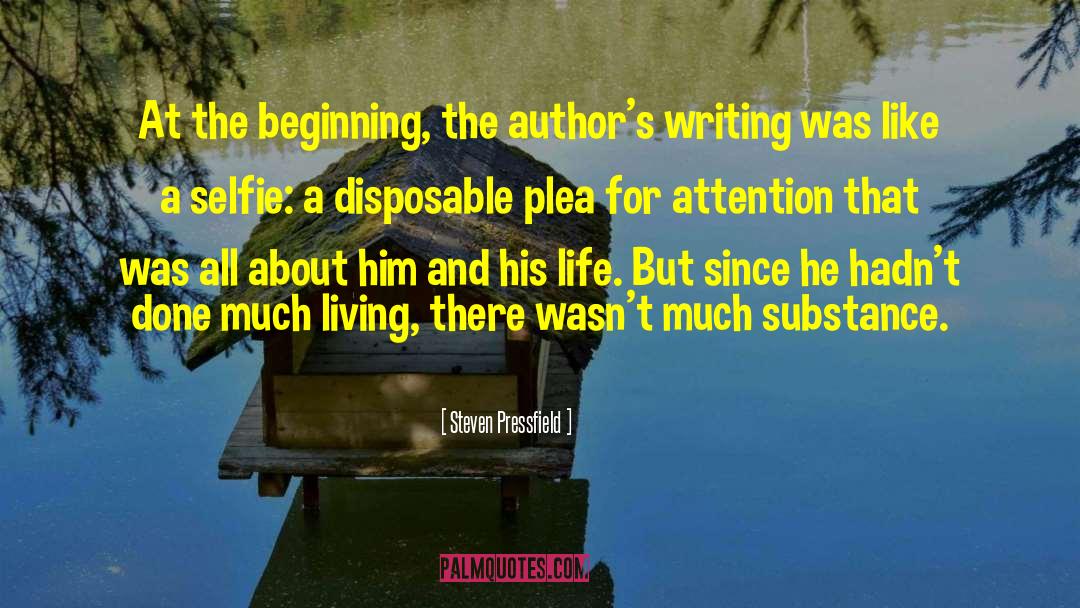 Steven Pressfield Quotes: At the beginning, the author's