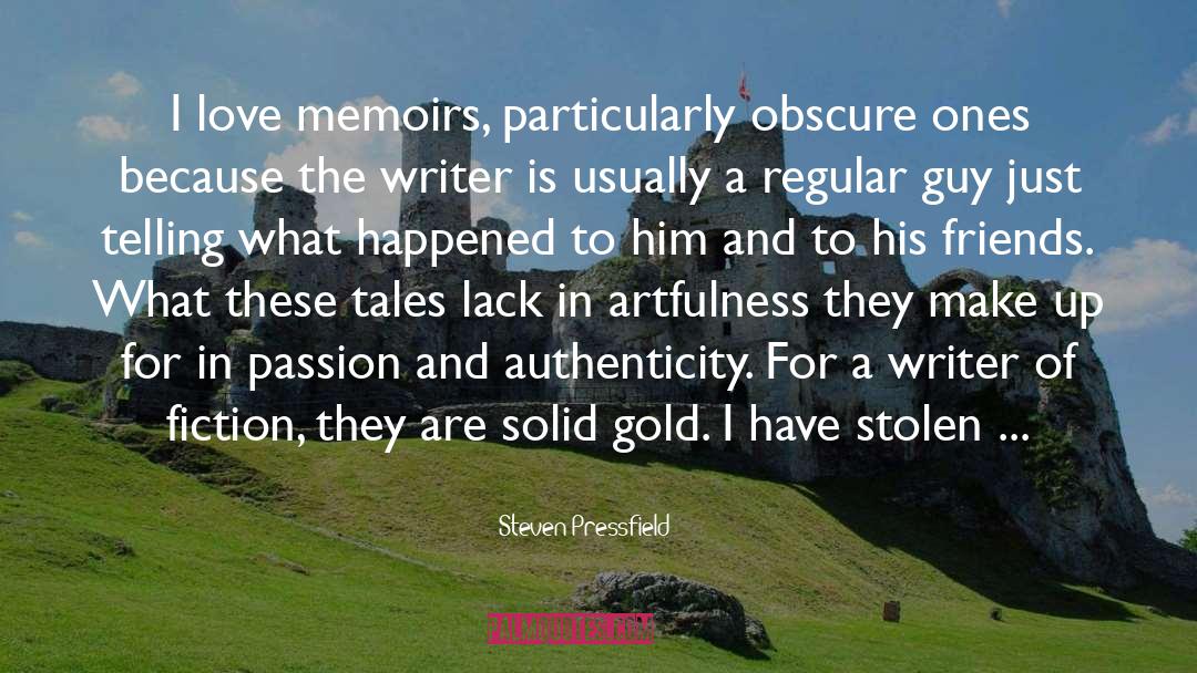 Steven Pressfield Quotes: I love memoirs, particularly obscure