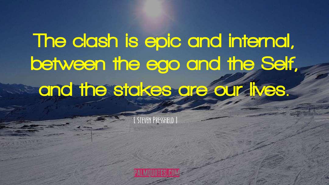 Steven Pressfield Quotes: The clash is epic and