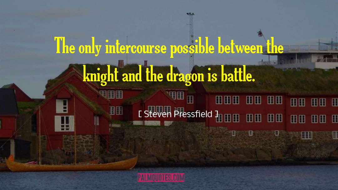 Steven Pressfield Quotes: The only intercourse possible between