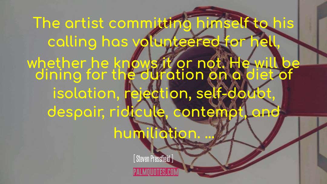 Steven Pressfield Quotes: The artist committing himself to