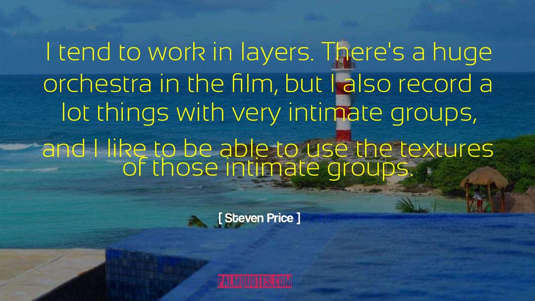 Steven Price Quotes: I tend to work in