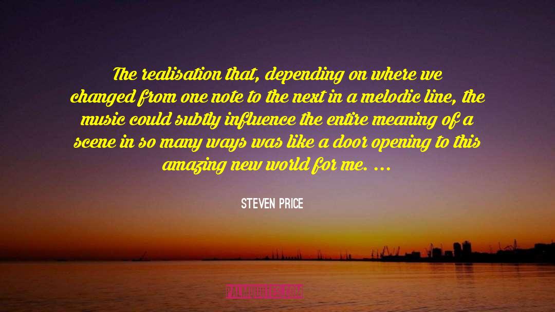 Steven Price Quotes: The realisation that, depending on