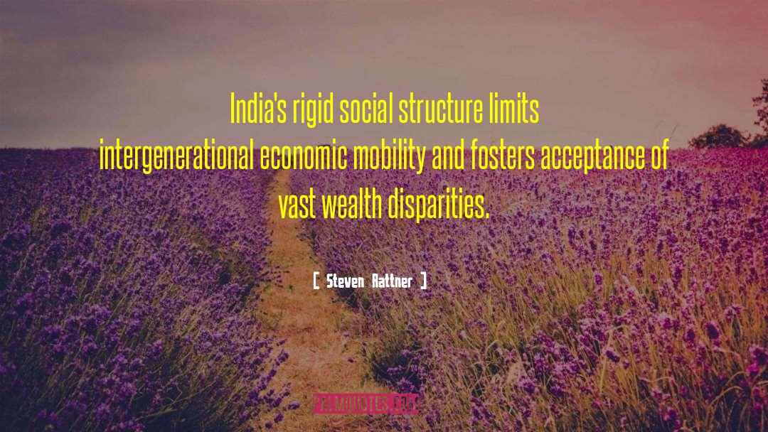 Steven Rattner Quotes: India's rigid social structure limits