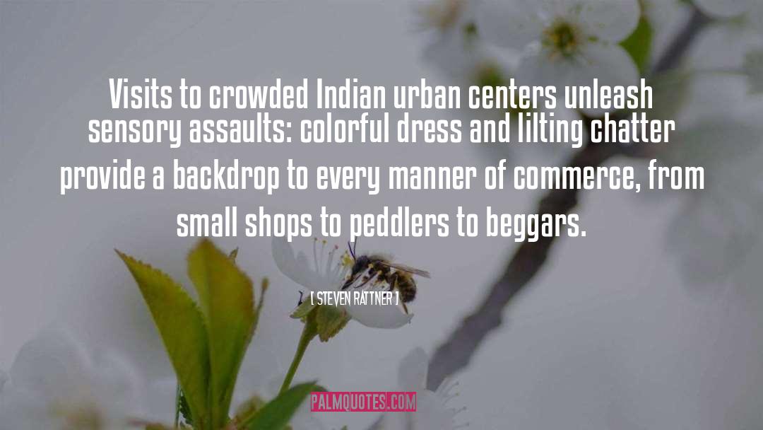 Steven Rattner Quotes: Visits to crowded Indian urban