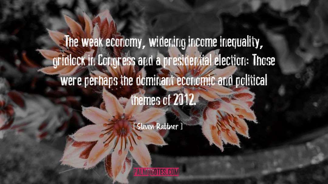 Steven Rattner Quotes: The weak economy, widening income