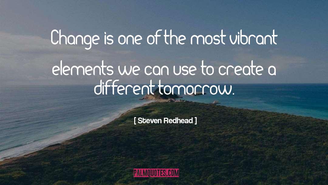 Steven Redhead Quotes: Change is one of the