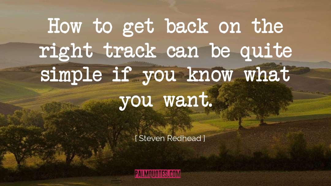Steven Redhead Quotes: How to get back on