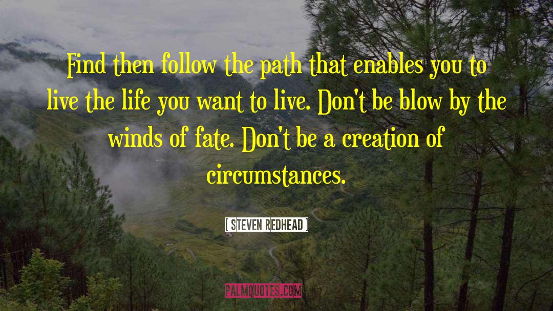 Steven Redhead Quotes: Find then follow the path
