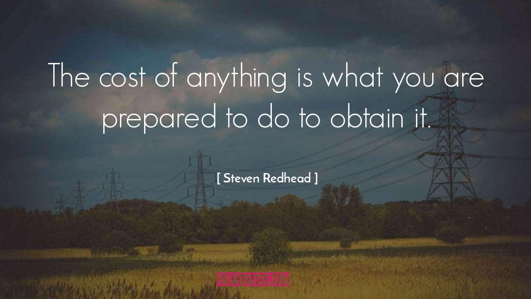 Steven Redhead Quotes: The cost of anything is