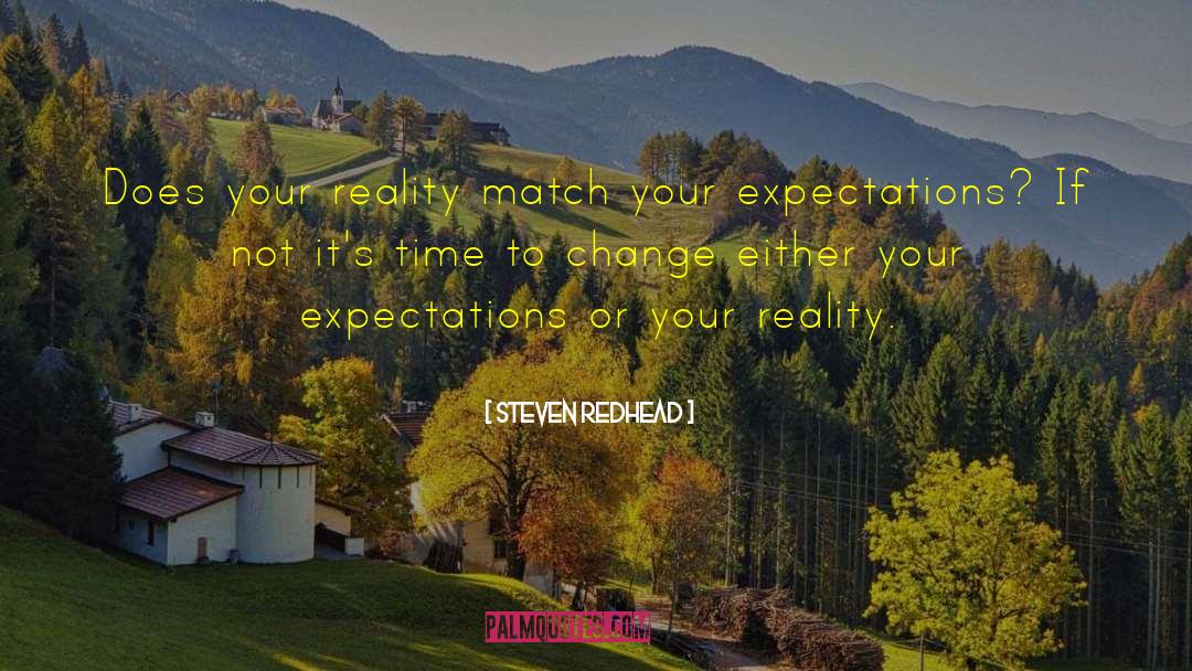 Steven Redhead Quotes: Does your reality match your