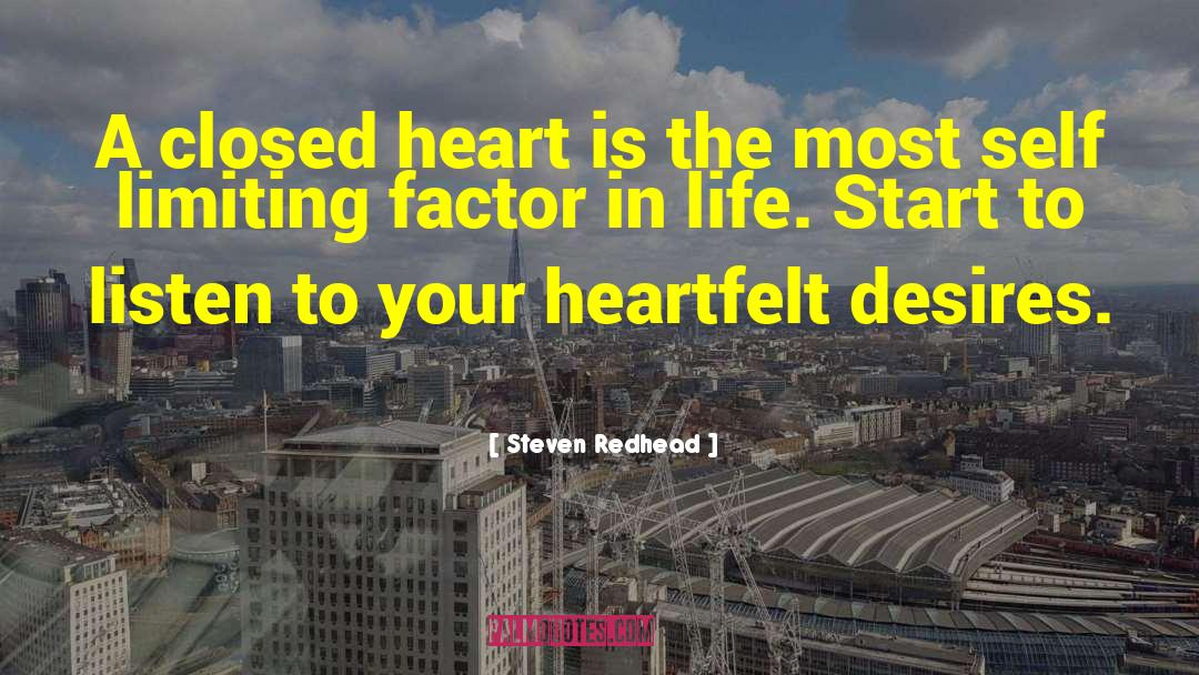 Steven Redhead Quotes: A closed heart is the