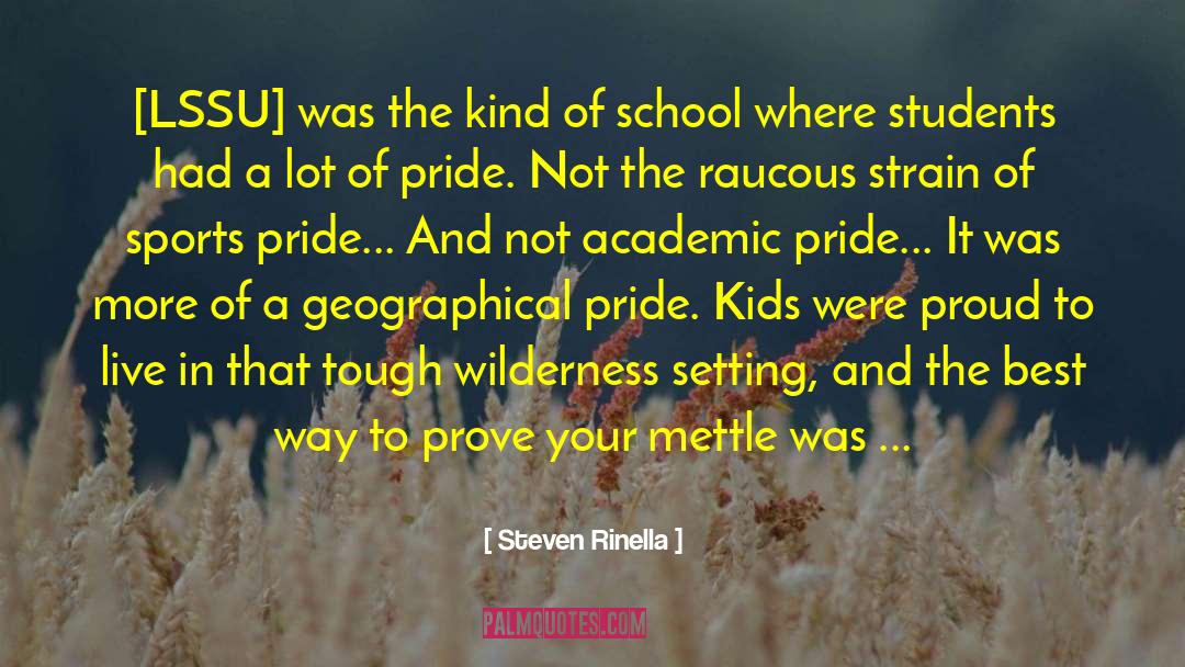 Steven Rinella Quotes: [LSSU] was the kind of