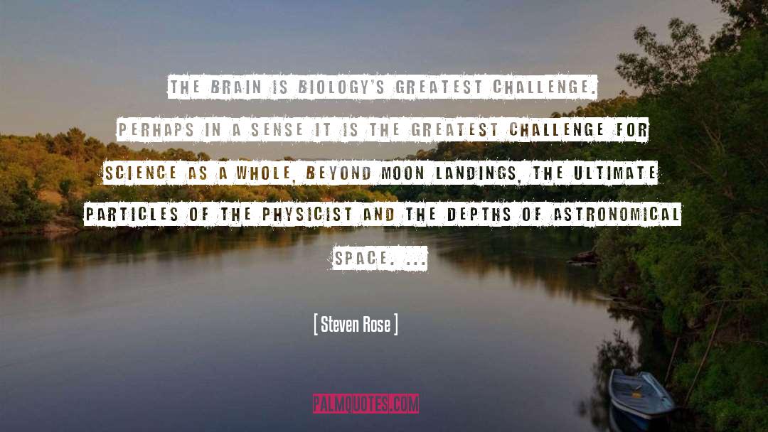 Steven Rose Quotes: The brain is biology's greatest