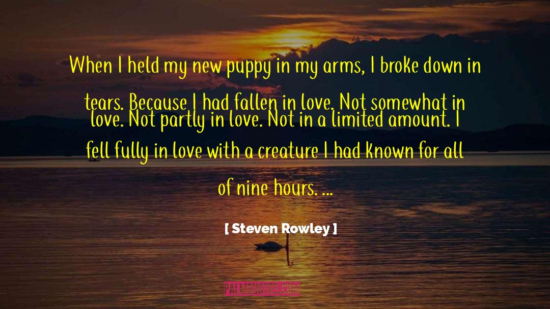 Steven Rowley Quotes: When I held my new