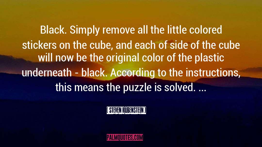 Steven Rubenstein Quotes: Black. Simply remove all the