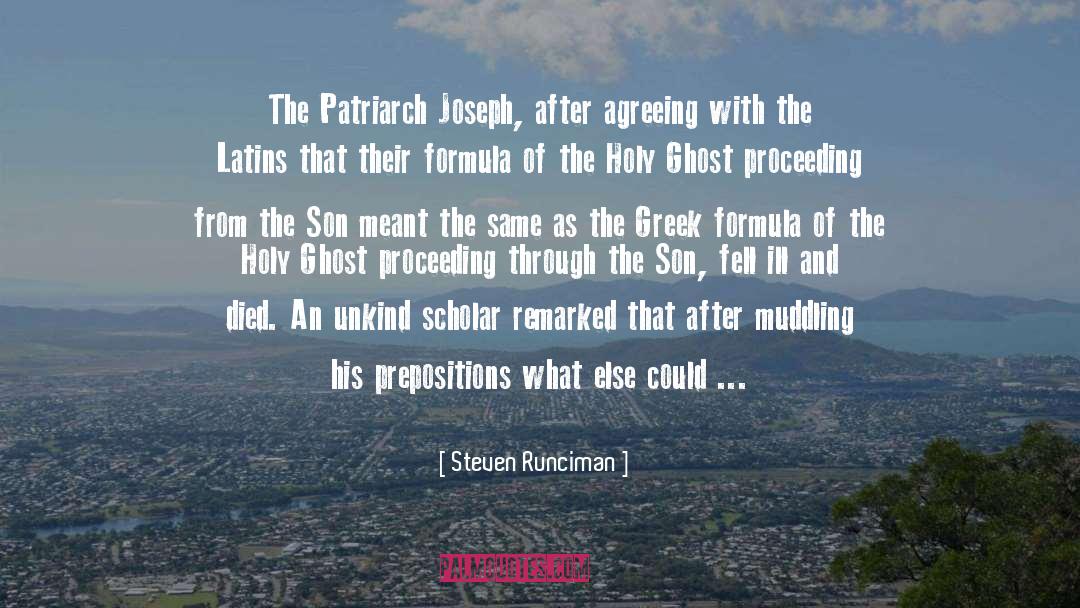 Steven Runciman Quotes: The Patriarch Joseph, after agreeing