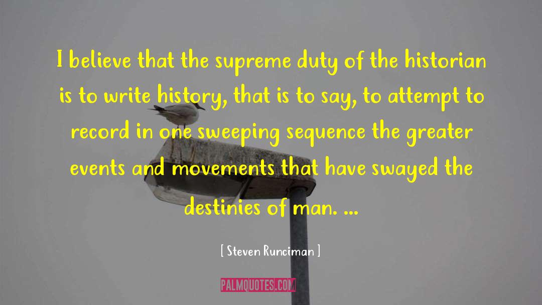Steven Runciman Quotes: I believe that the supreme