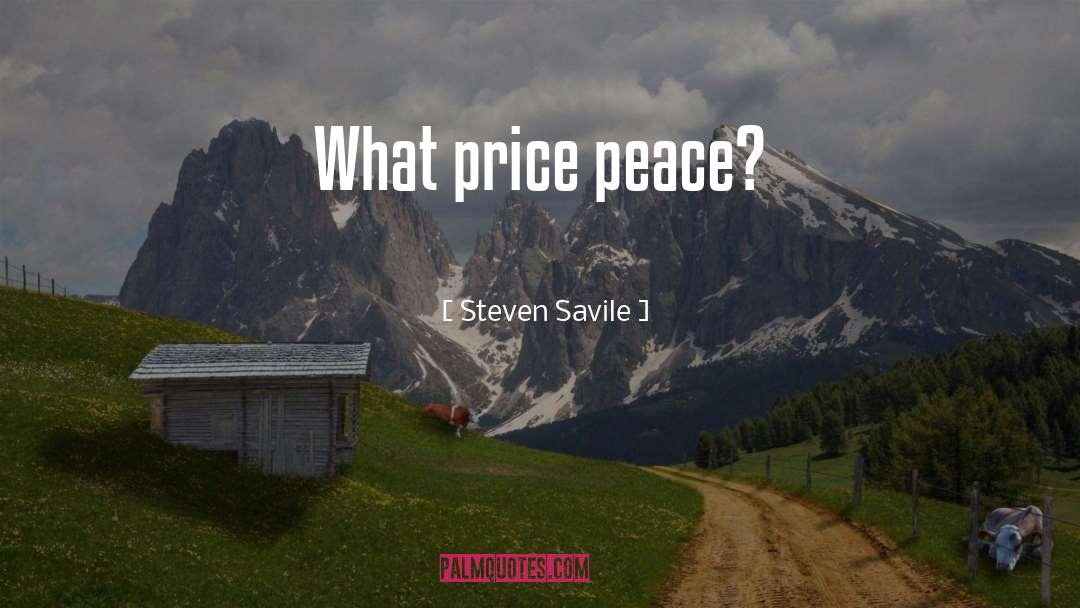Steven Savile Quotes: What price peace?