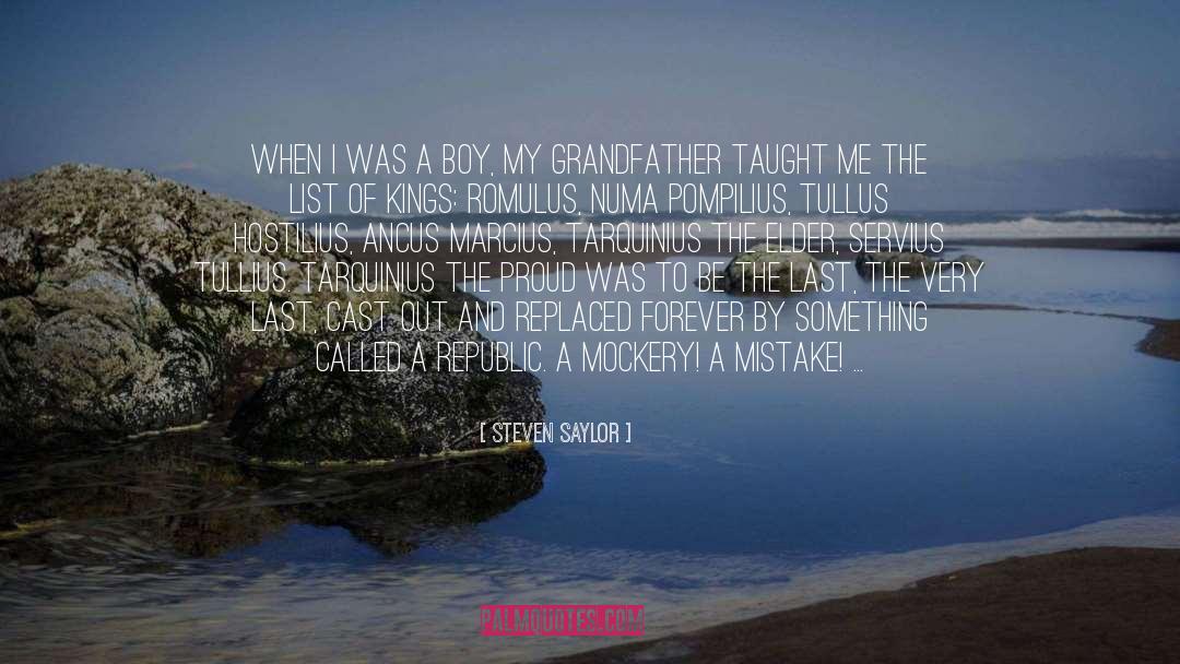 Steven Saylor Quotes: When I was a boy,