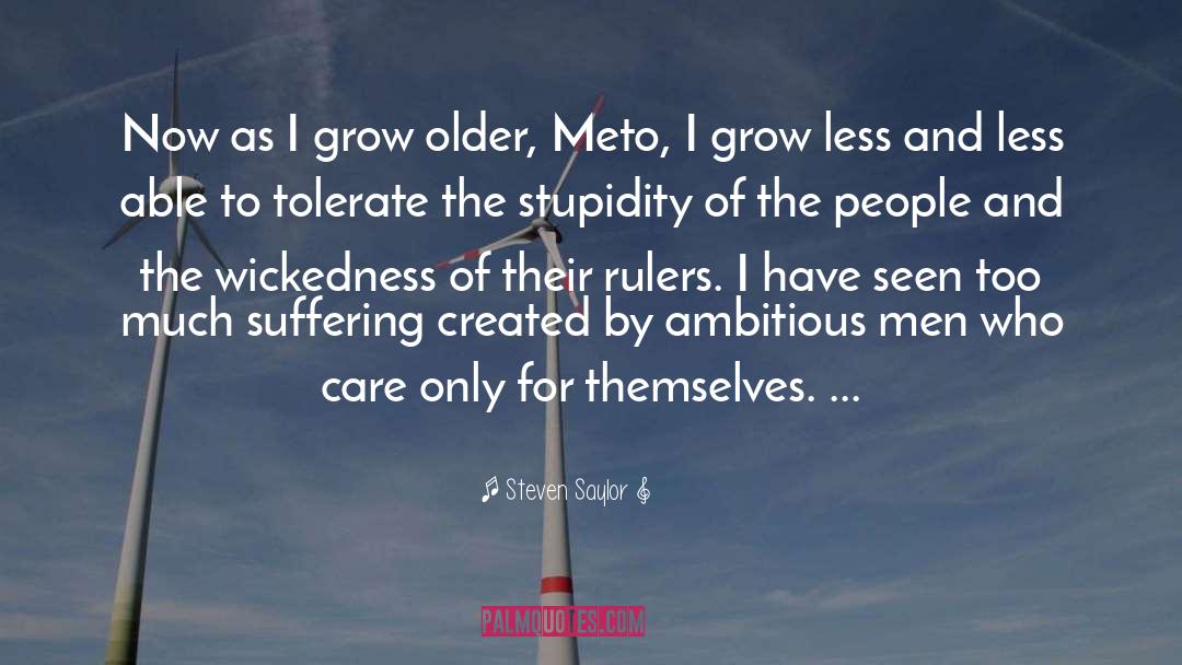 Steven Saylor Quotes: Now as I grow older,