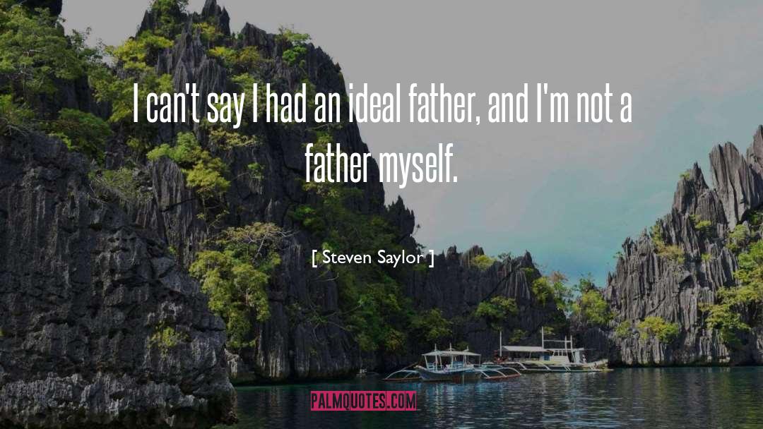 Steven Saylor Quotes: I can't say I had