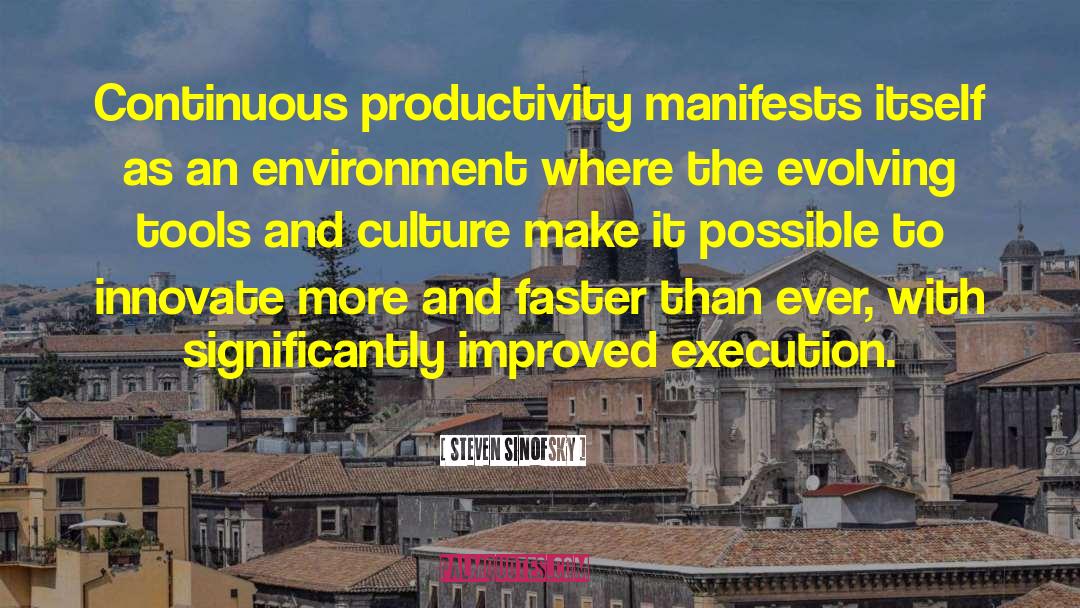 Steven Sinofsky Quotes: Continuous productivity manifests itself as