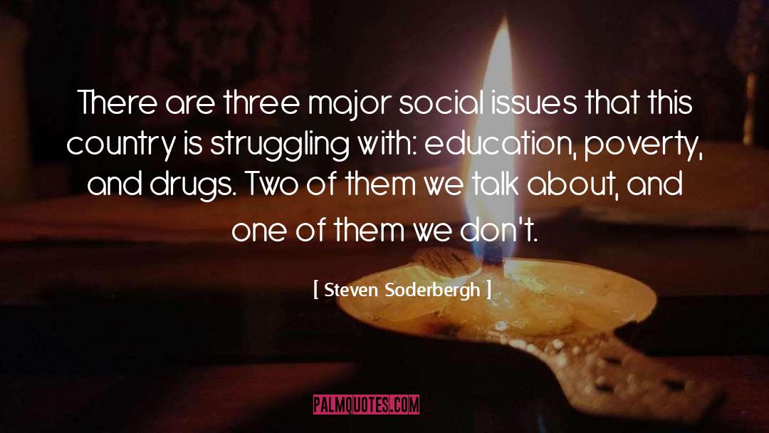 Steven Soderbergh Quotes: There are three major social