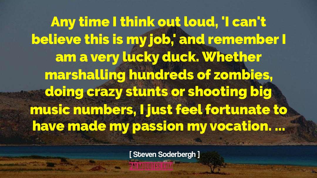Steven Soderbergh Quotes: Any time I think out