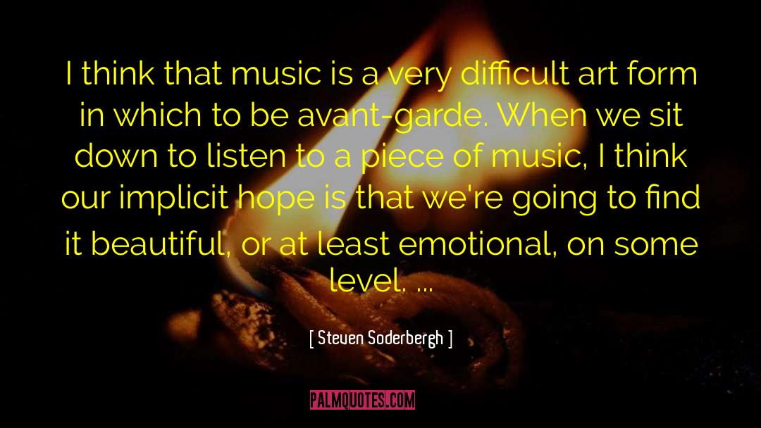 Steven Soderbergh Quotes: I think that music is