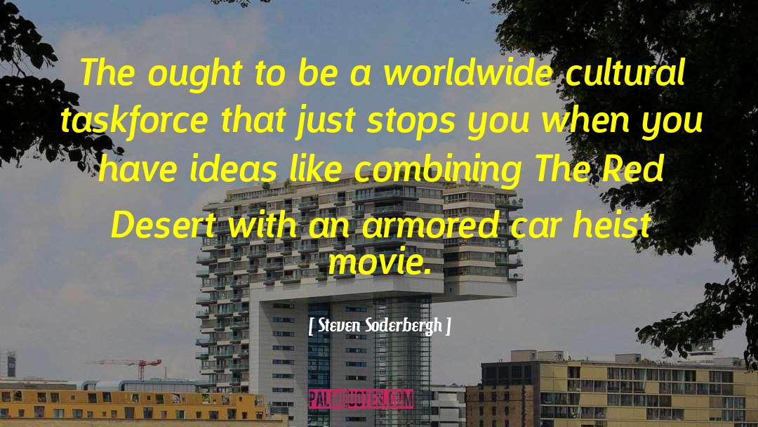 Steven Soderbergh Quotes: The ought to be a