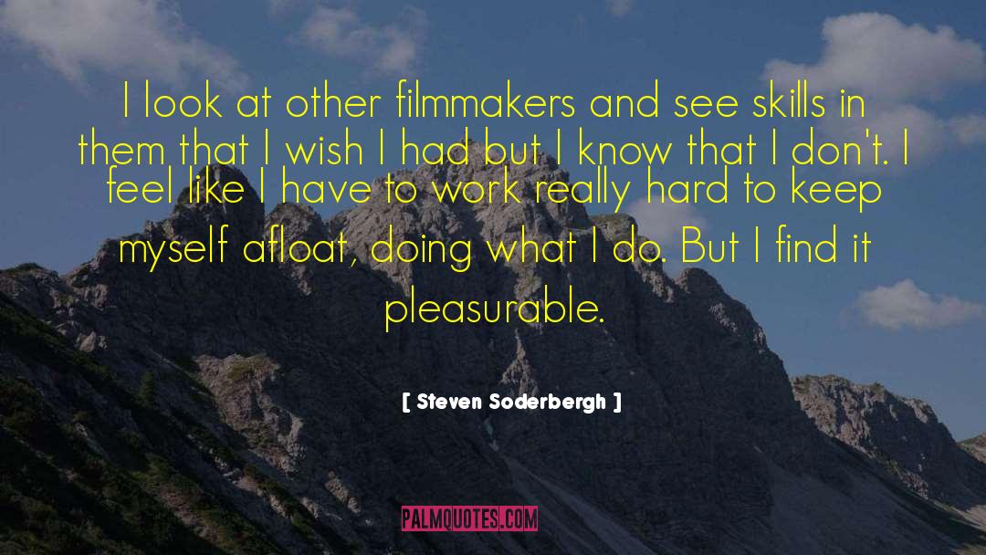 Steven Soderbergh Quotes: I look at other filmmakers