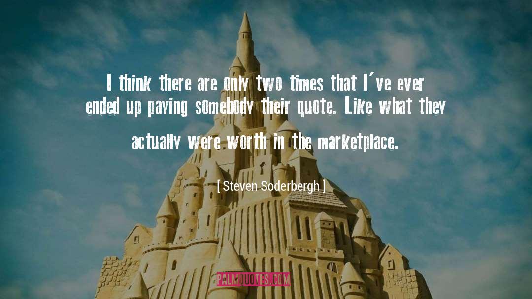 Steven Soderbergh Quotes: I think there are only