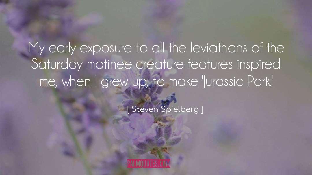 Steven Spielberg Quotes: My early exposure to all