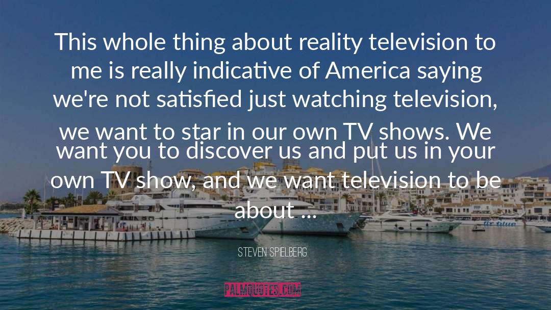 Steven Spielberg Quotes: This whole thing about reality