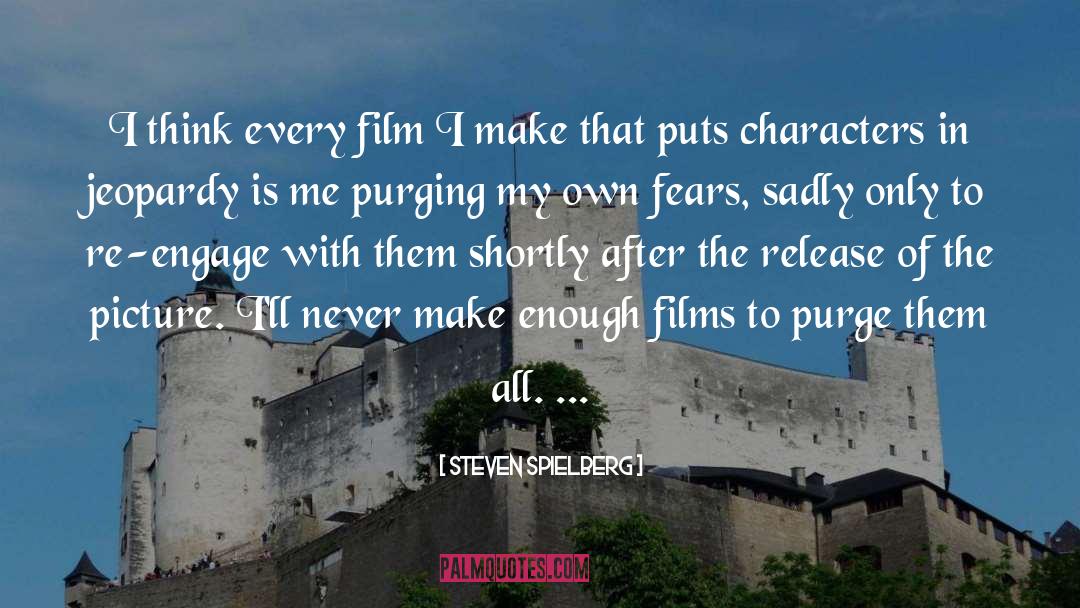 Steven Spielberg Quotes: I think every film I