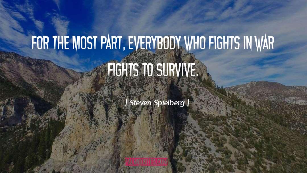 Steven Spielberg Quotes: For the most part, everybody