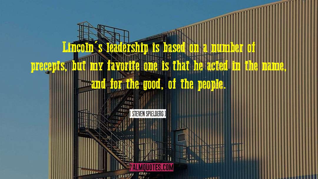 Steven Spielberg Quotes: Lincoln's leadership is based on