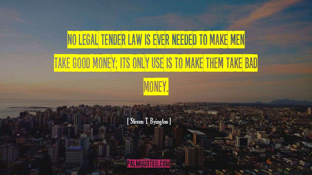 Steven T. Byington Quotes: No legal tender law is